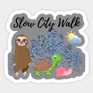 Slow  City Walk - gang of Sloth, Tortoise and Snail Sticker